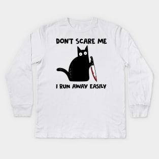 Don't Scare Me I Run Away Easily Funny Black Cat With Knife Kids Long Sleeve T-Shirt